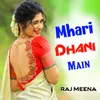 About Mhari Dhani Main Song